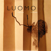 LUOMO/PAPER TIGERS