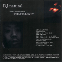 DJ natural/ghettt bijinesu ver.9 -WHAT IS LOVE?-